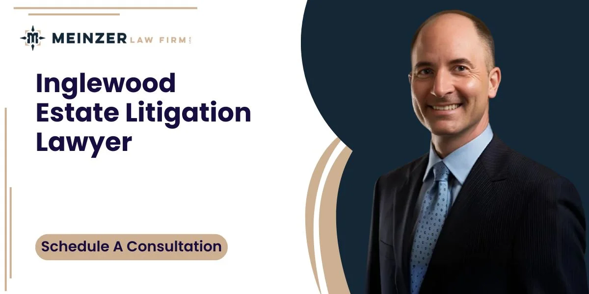 best inglewood estate litigation lawyer best inglewood estate litigation lawyer